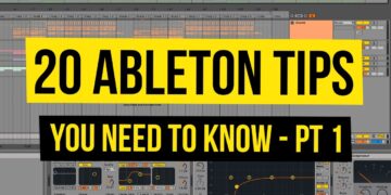 20 Ableton Tips You Need To Know