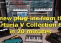 3 new plug-ins from the Arturia V Collection 8 in 20 minutes