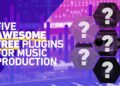 5 Awesome Free Plugins For Music Production In 2022
