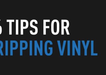 6 Tips for Ripping Vinyl