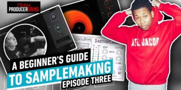 A Beginner’s Guide To Making Samples Like Your Favorite Producers (ATL Jacob, Dez Wright) FL Studio