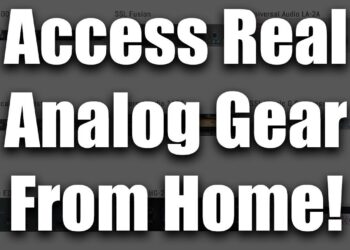 Access Real Analog Gear From Home! SSL, Universal Audio, API and more