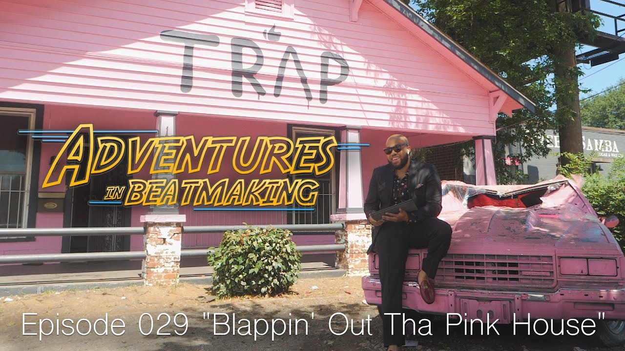 Adventures in BeatMaking Episode 029 “Blappin’ Out Tha Pink House” in 4K