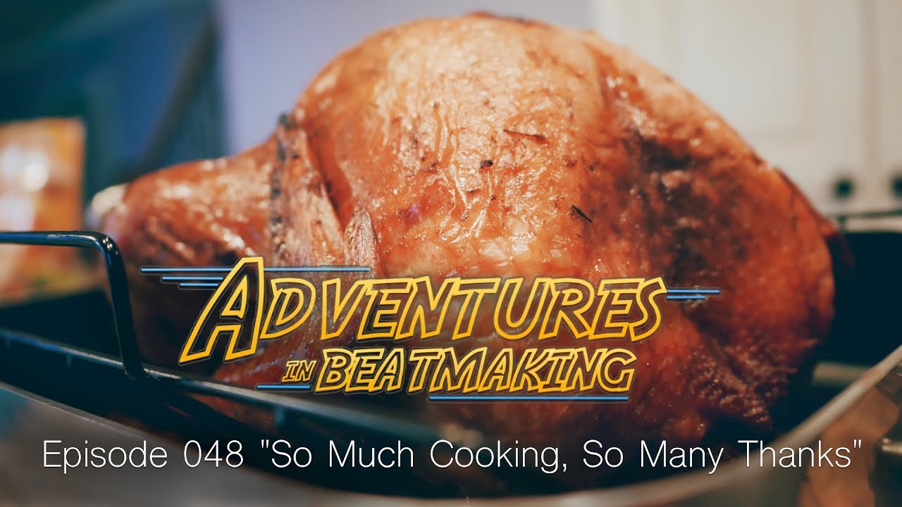 Adventures In BeatMaking Episode 048 “So Much Cooking, So Many Thanks” in 4K (GH5 DJI SPARK)