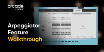 Arcade by Output: Arpeggiator Feature Walkthrough