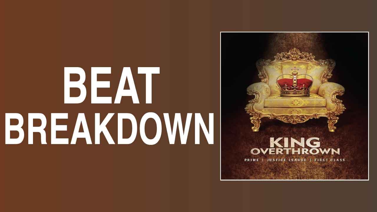 Beat Breakdown: 8 Bars Breaks Down Prime – King Overthrown