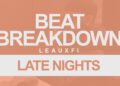 Beat Breakdown: Leauxfi – Late Nights (Episode 1)
