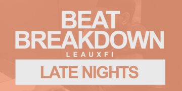 Beat Breakdown: Leauxfi – Late Nights (Episode 1)