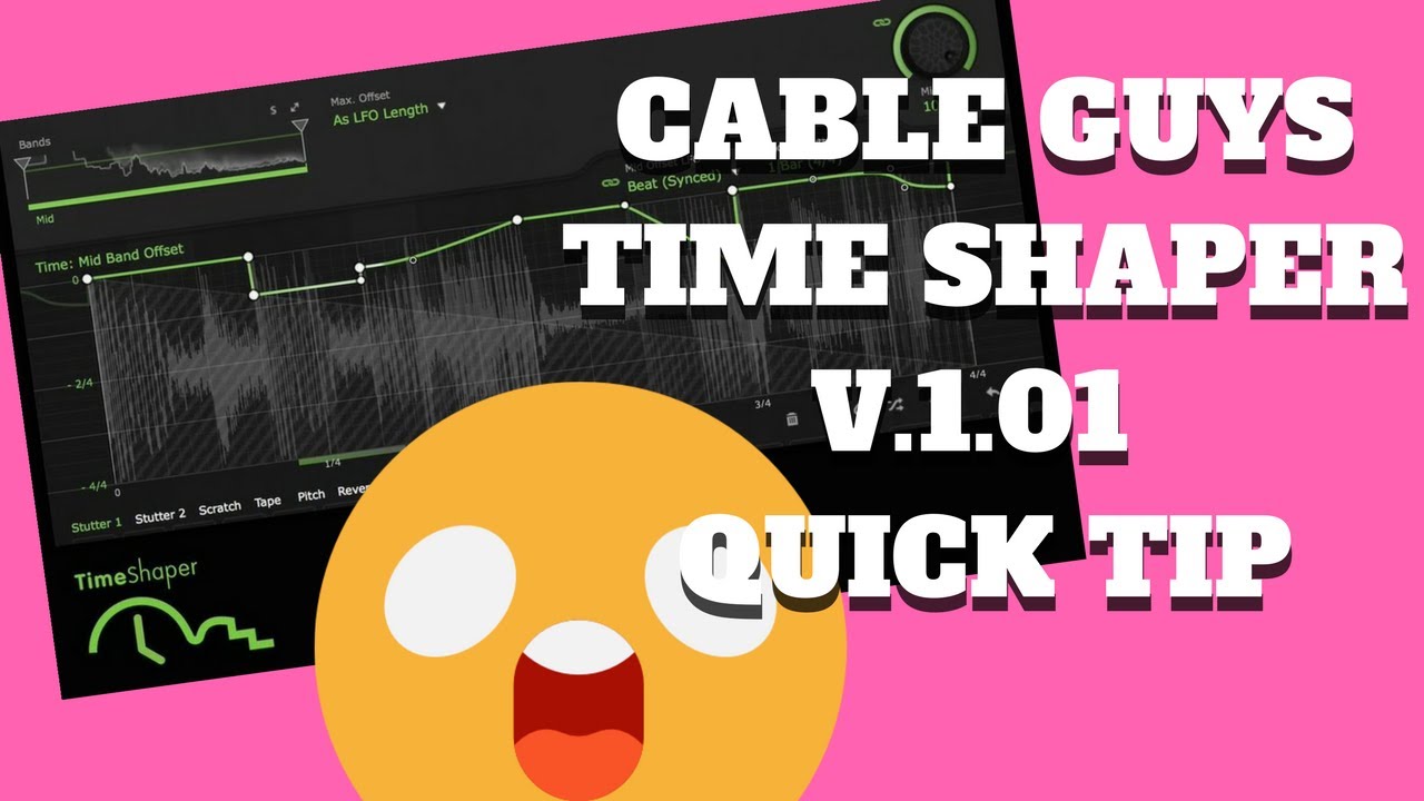 Cable Guys | Time Shaper VST v1.01 | Quick Tips