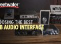 Choosing the Best USB Audio Interface on Any Budget
