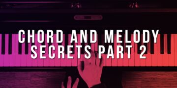Chord & Melody Secrets: Part 2