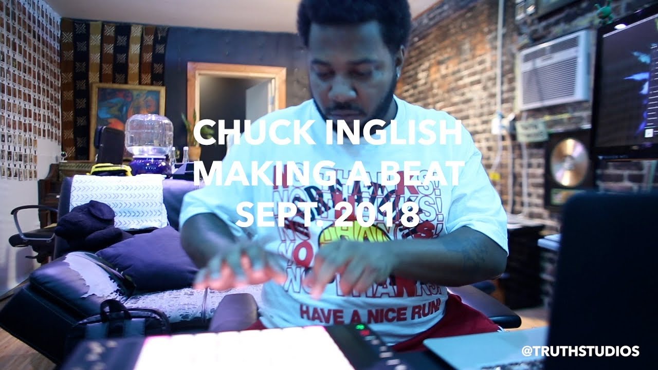 Chuck Inglish Making Beat Sept 2018 @ Truth Studios