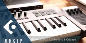 Cubase Quick Tips – Quick Controls & External MIDI Controllers