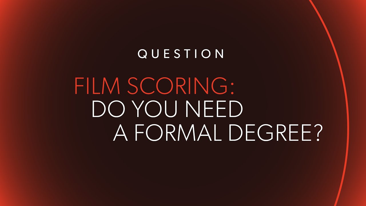Do You Need a Degree for Film Scoring?