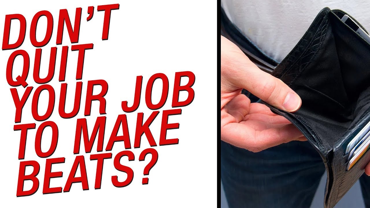 Don’t Quit Your Job To Sell Beats