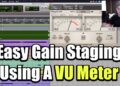 Easy Gain Staging using a VU Meter