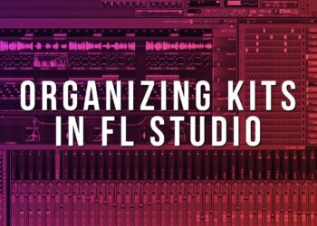 FL Studio 101 – Organizing Kits | #01 [Tutorial by Countach]