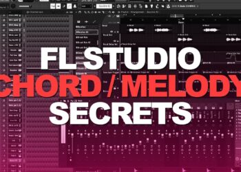 FL STUDIO CHORDS & MELODY SECRETS 2018
