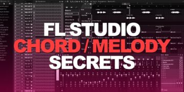 FL STUDIO CHORDS & MELODY SECRETS 2018