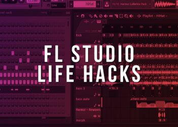 FL Studio Life Hacks