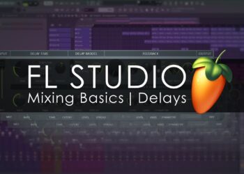 FL STUDIO | Mixing Basics – Delays