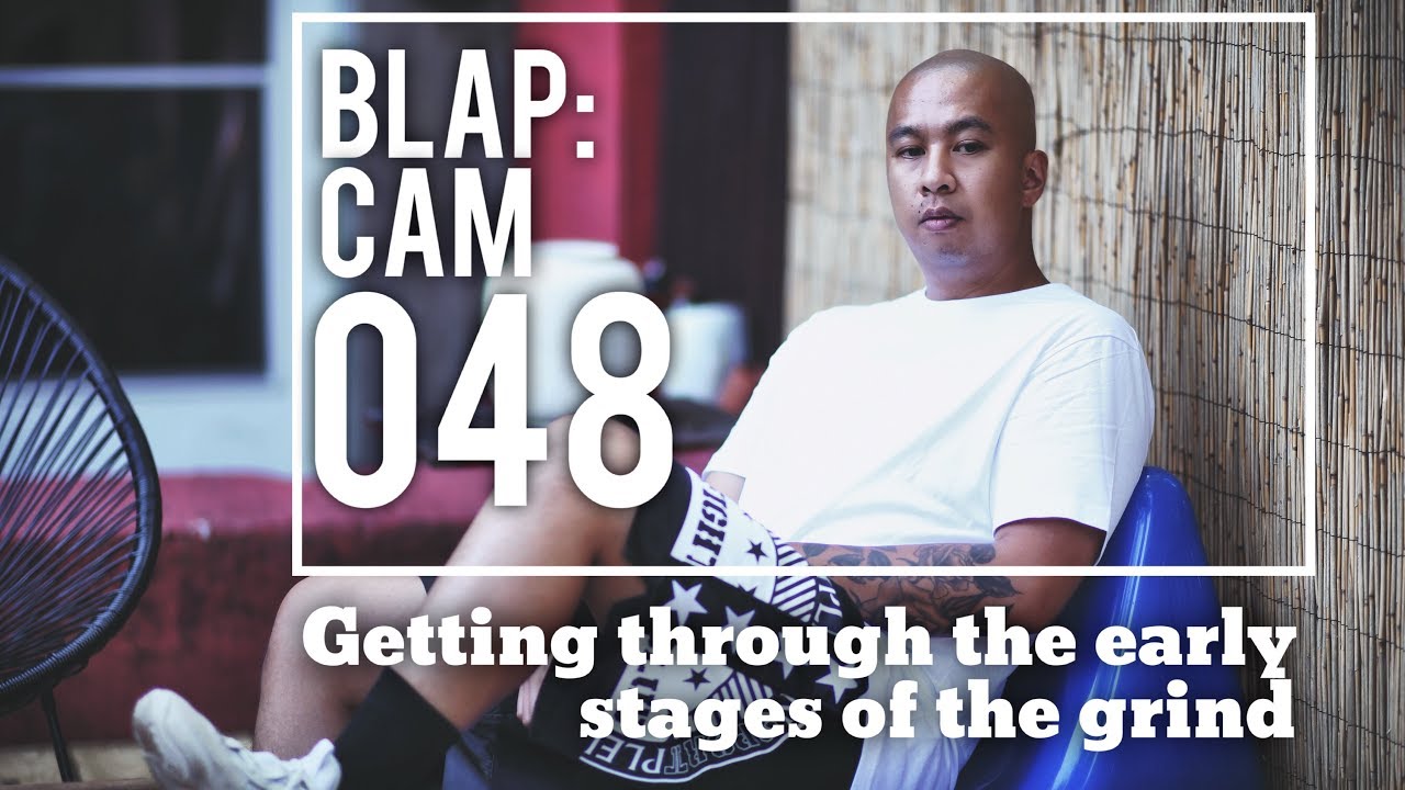 GETTING THROUGH THE EARLY STAGES OF THE GRIND | Illmind BLAP:CAM 048