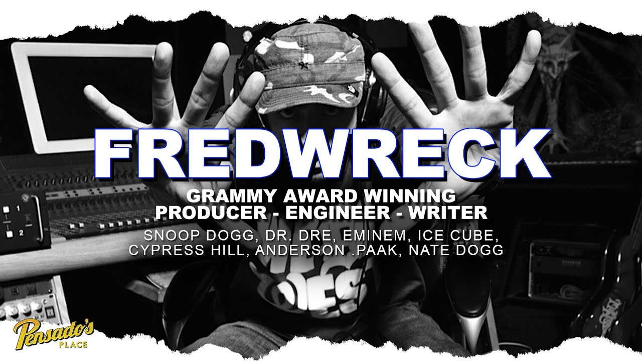 Grammy Award Winning Producer / Engineer / Writer, FredWreck – Pensado’s Place #466