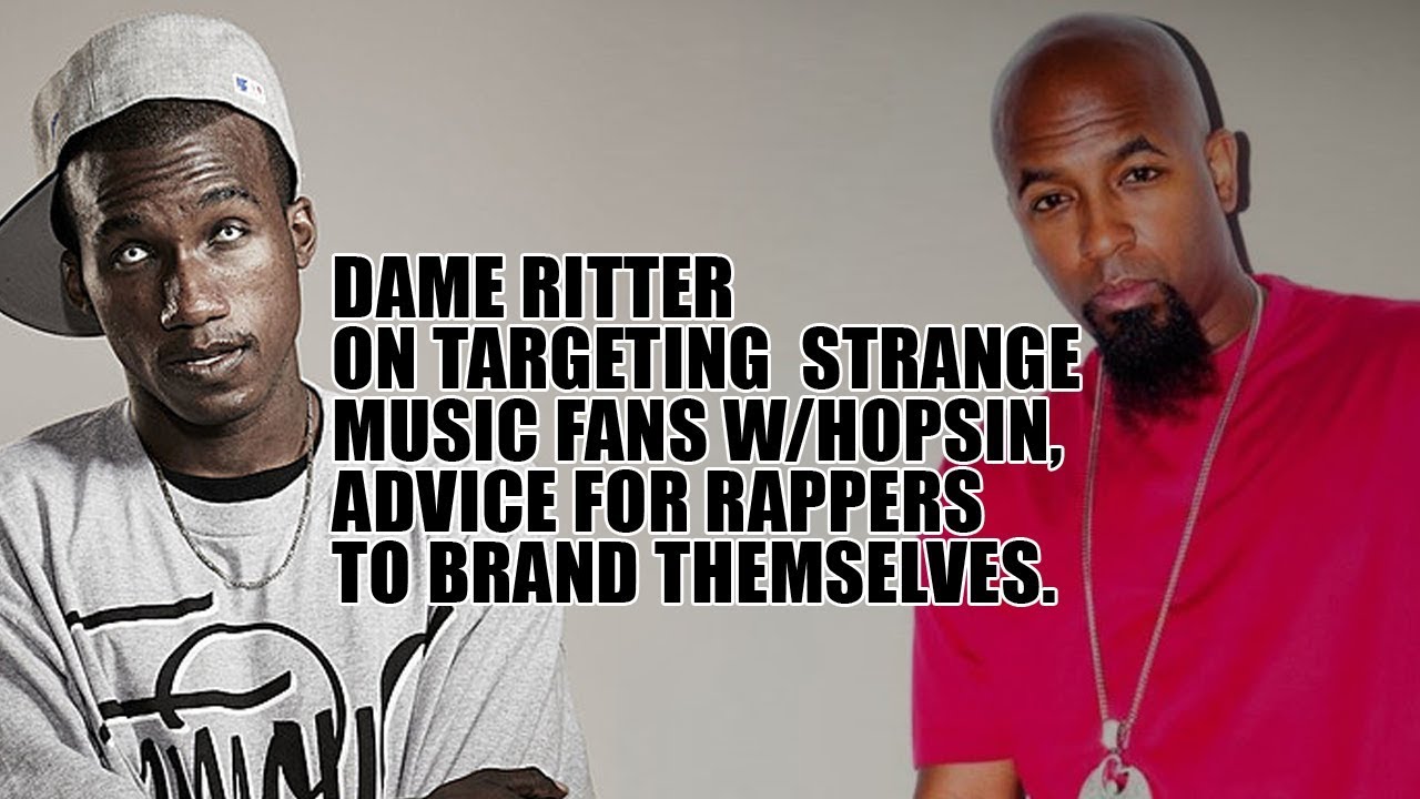 Hopsin Targeted Strange Music Fans For Marketing (Dame Ritter Pt 2/How to Build A Fanbse In Hip-Hop)