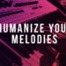 How To Humanize Your Melodies (FL Studio Tutorial)