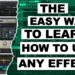 HOW TO LEARN ANY EFFECT SUPER FAST & EASY !