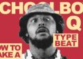 How To Make A Schoolboy Q Type Beat
