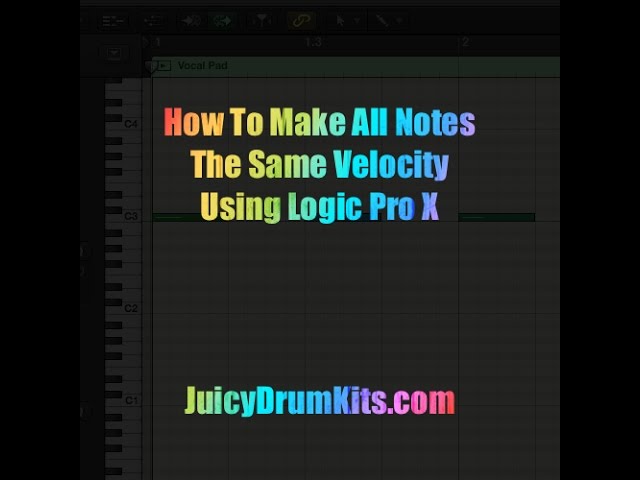 How To Make All MIDI Notes Same Velocity Logic Pro X Tutorial – JuicyDrumKits.com