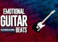 How To Make Catchy Emotional Guitar Beats