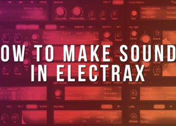 HOW TO MAKE CUSTOM SOUNDS IN ELECTRAX / ELECTRA2