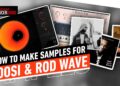 HOW TO MAKE EMOTIONAL & TEXTURED SAMPLES FOR TOOSI & ROD WAVE | FL Studio
