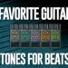How To Make Guitar Tones For Your Beats