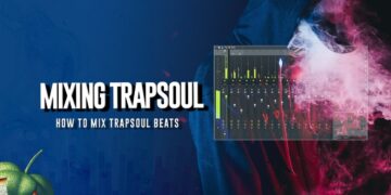 How To Mix A Trapsoul Beat In FL Studio