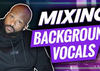 How to Mix Background Vocals – Things To Consider