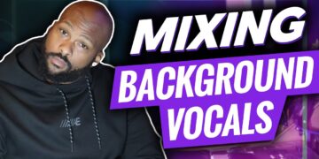 How to Mix Background Vocals – Things To Consider
