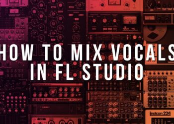 How To Mix Vocals In FL Studio
