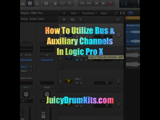 How To Utilize Bus & Auxiliary Channels Logic Pro X – JuicyDrumKits.com