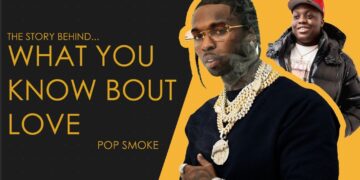 IamTash, The Story Behind: Pop Smoke – What You Know Bout Love