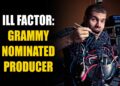 ill Factor: Grammy Nominated Producer!