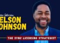 Interview with the Sync Licensing Strategist, Nelson Johnson