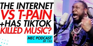 Is TikTok Ruining Music + T-Pain Gets Cussed Out (MEC Podcast 132)