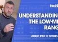 Logic Tips – Understanding the Low-Mid Range