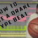 Making a Drake type beat (DillyGotItBumpin)