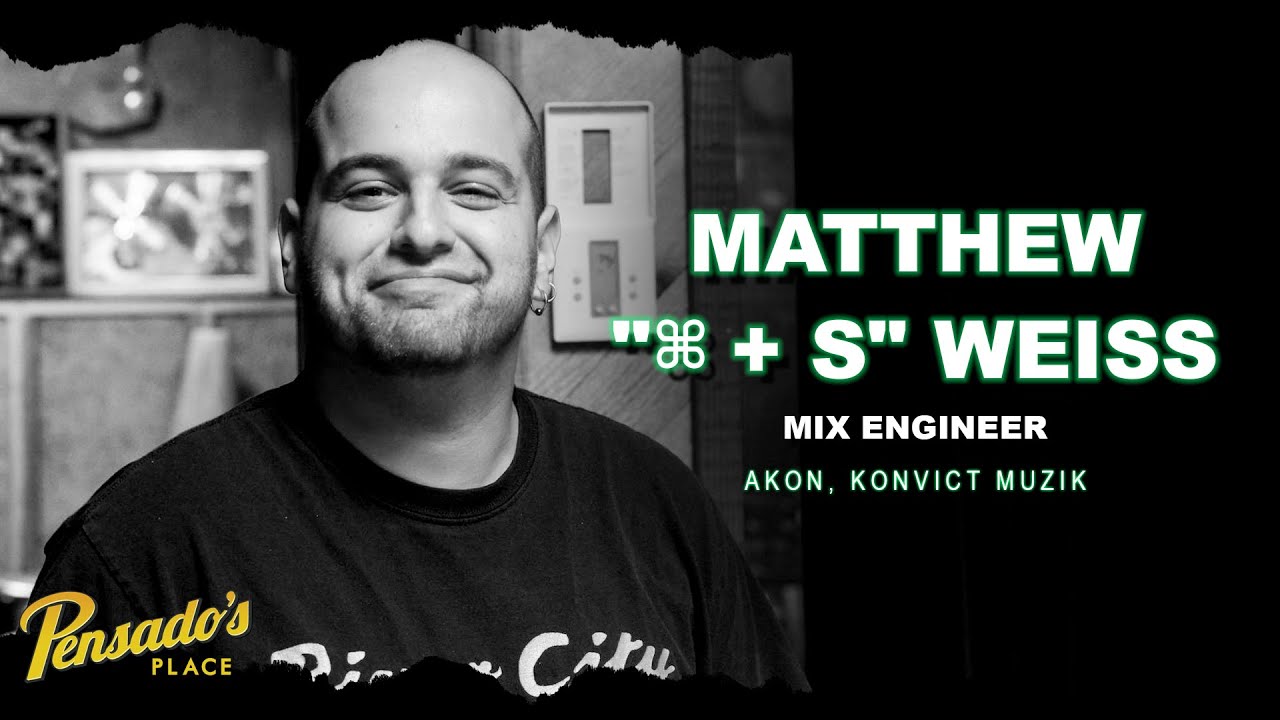 Mix Engineer / Konvict Muzik, Matthew “⌘ + S” Weiss – Pensado’s Place #423