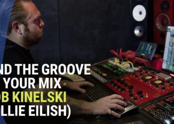 Mixer Rob Kinelski (Billie Eilish): Finding the Groove of Your Mix