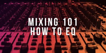 MIXING 101: HOW TO EQ (The Right Way)